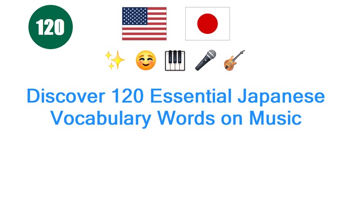 Discover 120 Essential Japanese Vocabulary Words on Music